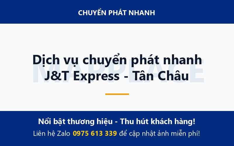 Dịch vụ chuyển phát nhanh J&T Express - Tân Châu