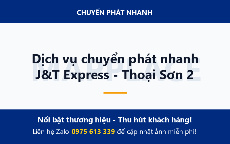 Dịch vụ chuyển phát nhanh J&T Express - Thoại Sơn 2