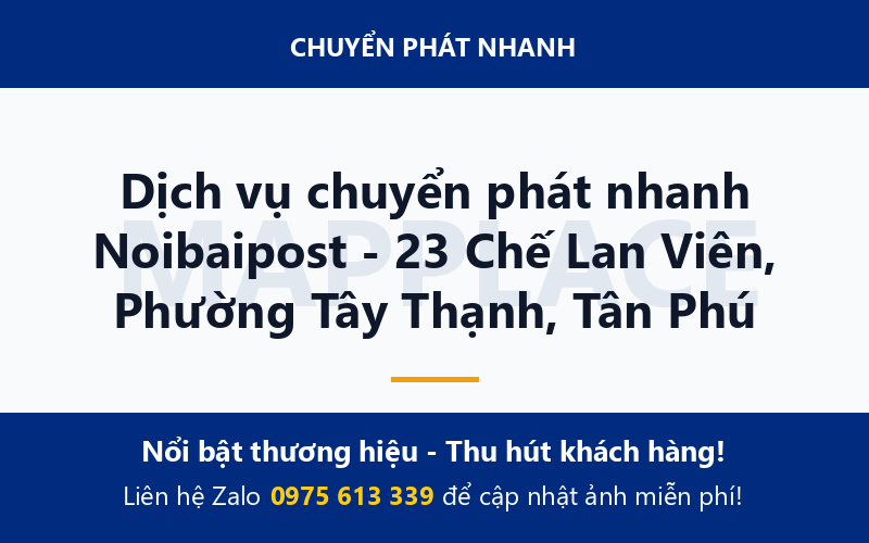 Dịch vụ chuyển phát nhanh Noibaipost - 23 Chế Lan Viên, Phường Tây Thạnh, Tân Phú