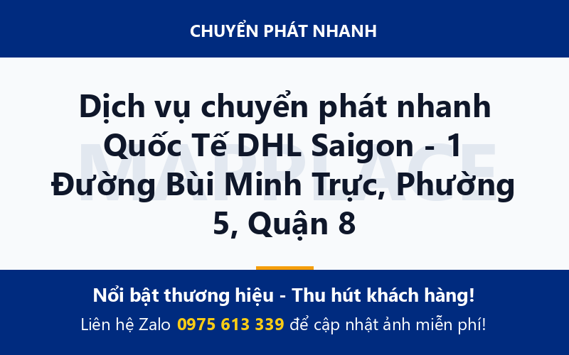 Dịch vụ chuyển phát nhanh Quốc Tế DHL Saigon - 1 Đường Bùi Minh Trực, Phường 5, Quận 8