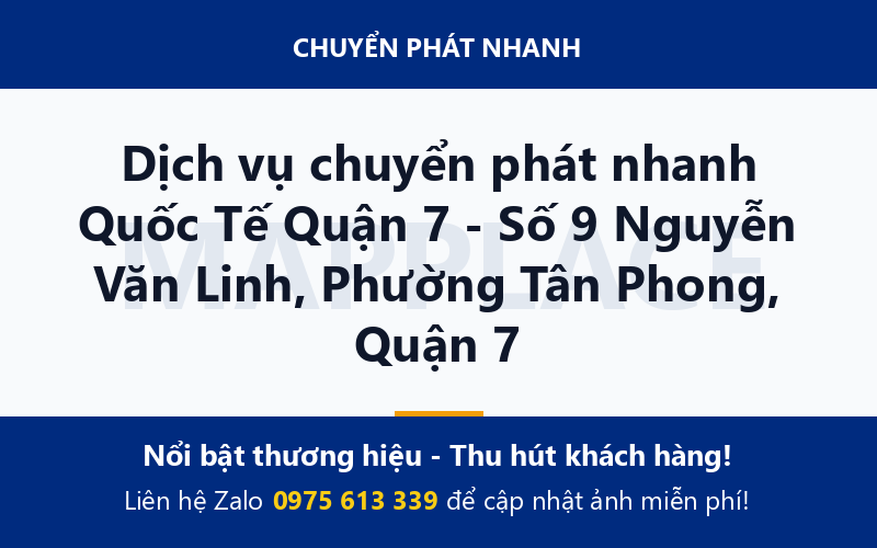 Dịch vụ chuyển phát nhanh Quốc Tế Quận 7 - Số 9 Nguyễn Văn Linh, Phường Tân Phong, Quận 7