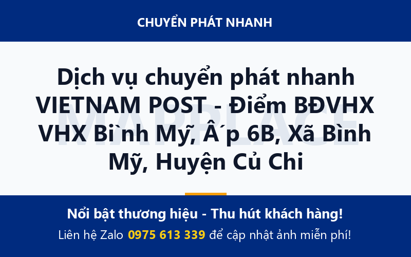 Dịch vụ chuyển phát nhanh VIETNAM POST - Điểm BĐVHX VHX Bình Mỹ, Ấp 6B, Xã Bình Mỹ, Huyện Củ Chi