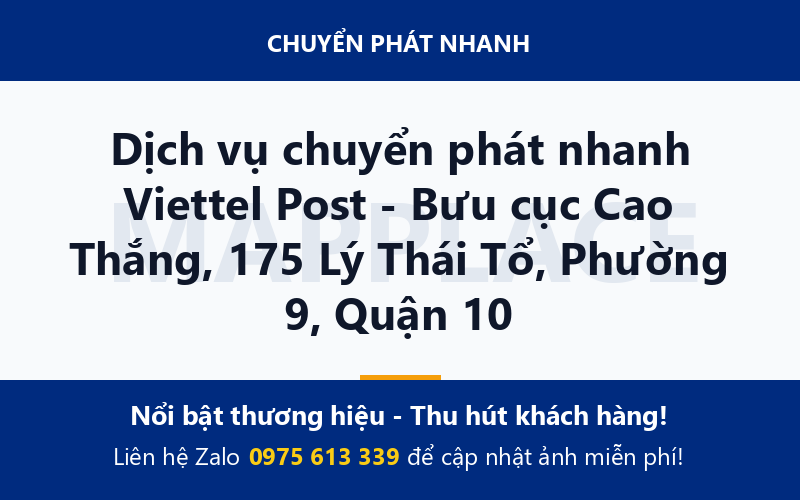 Dịch vụ chuyển phát nhanh Viettel Post - Bưu cục Cao Thắng, 175 Lý Thái Tổ, Phường 9, Quận 10