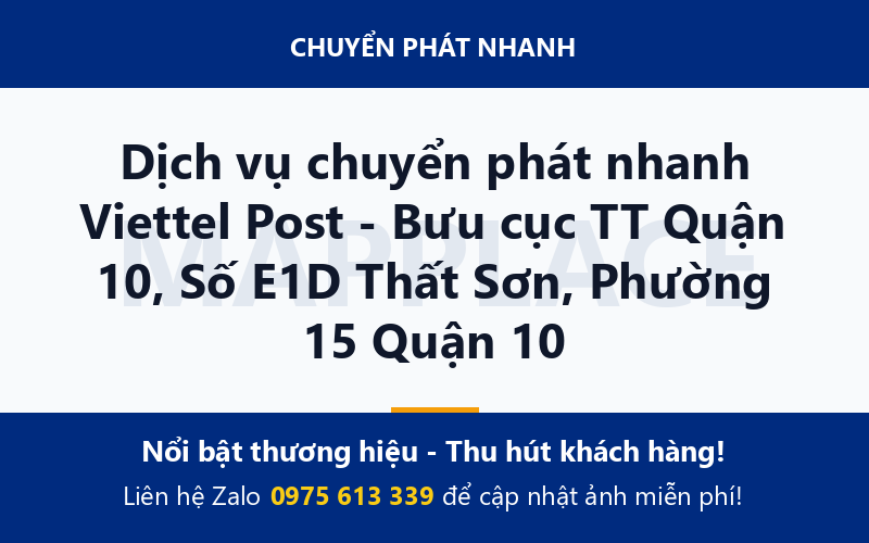 Dịch vụ chuyển phát nhanh Viettel Post - Bưu cục TT Quận 10, Số E1D Thất Sơn, Phường 15 Quận 10