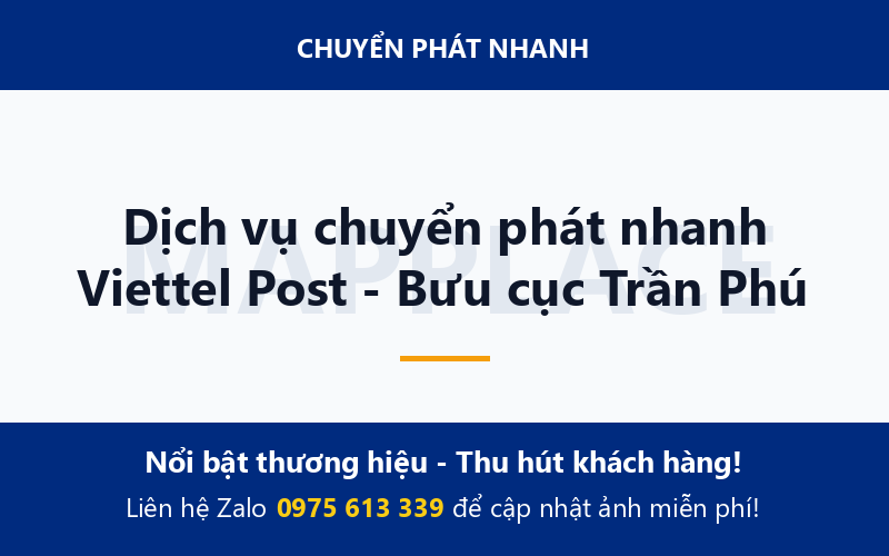 Dịch vụ chuyển phát nhanh Viettel Post - Bưu cục Trần Phú