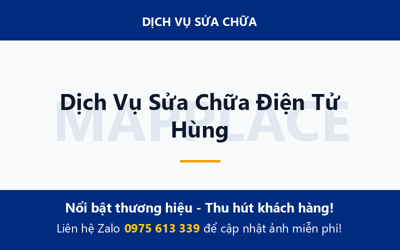 Dịch Vụ Sửa Chữa Điện Tử Hùng