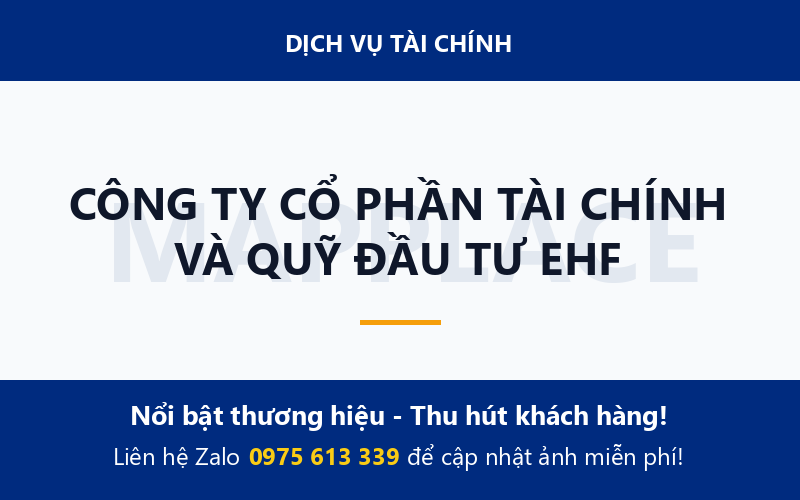 CÔNG TY CỔ PHẦN TÀI CHÍNH VÀ QUỸ ĐẦU TƯ EHF