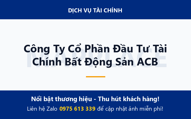 Công Ty Cổ Phần Đầu Tư Tài Chính Bất Động Sản ACB