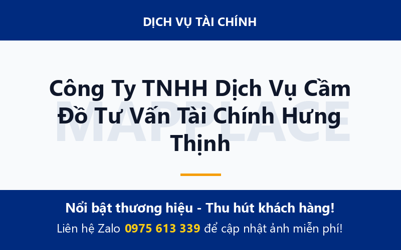Công Ty TNHH Dịch Vụ Cầm Đồ Tư Vấn Tài Chính Hưng Thịnh