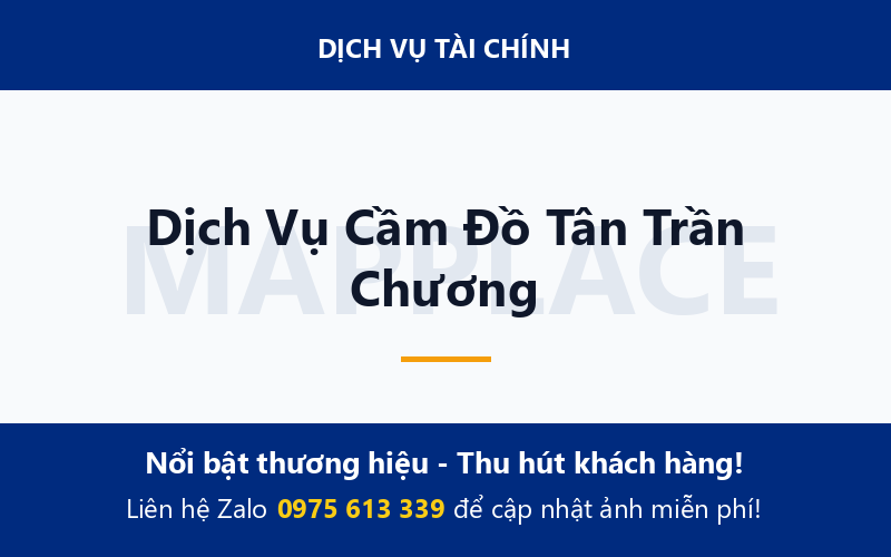 Dịch Vụ Cầm Đồ Tân Trần Chương