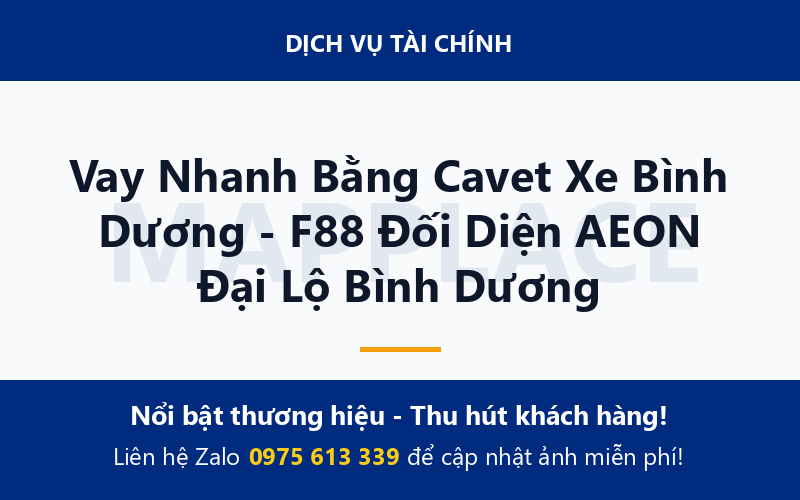 Vay Nhanh Bằng Cavet Xe Bình Dương - F88 Đối Diện AEON Đại Lộ Bình Dương