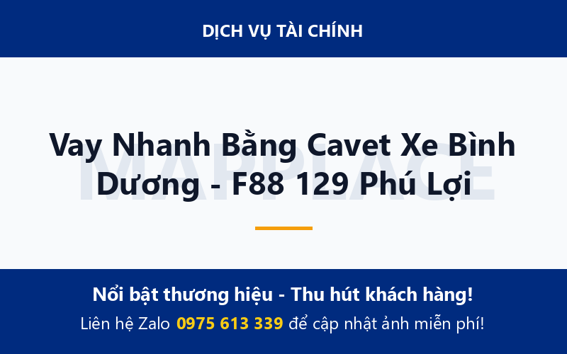 Vay Nhanh Bằng Cavet Xe Bình Dương - F88 129 Phú Lợi