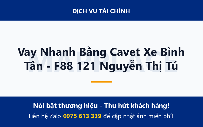 Vay Nhanh Bằng Cavet Xe Bình Tân - F88 121 Nguyễn Thị Tú