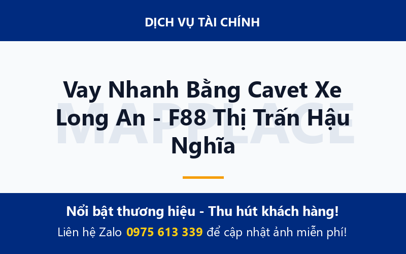 Vay Nhanh Bằng Cavet Xe Long An - F88 Thị Trấn Hậu Nghĩa