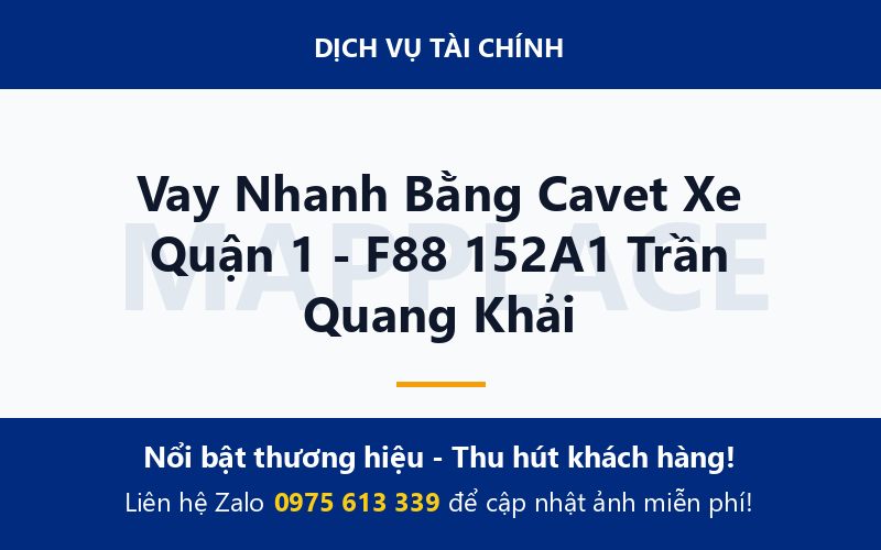 Vay Nhanh Bằng Cavet Xe Quận 1 - F88 152A1 Trần Quang Khải
