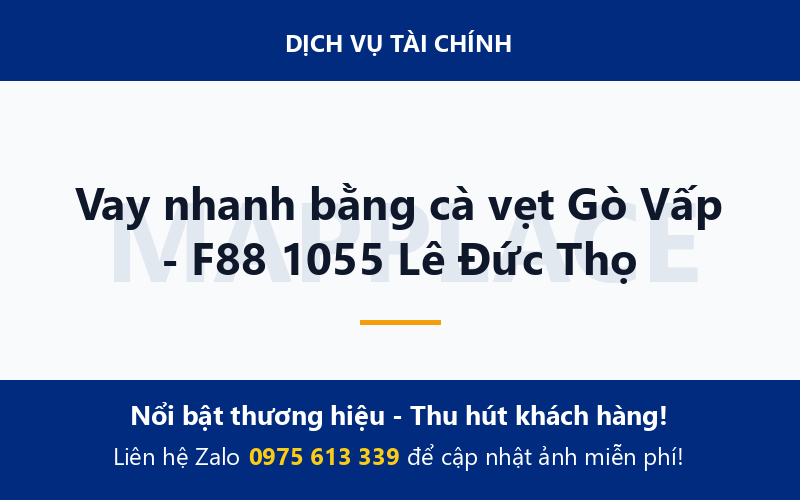 Vay nhanh bằng cà vẹt Gò Vấp - F88 1055 Lê Đức Thọ