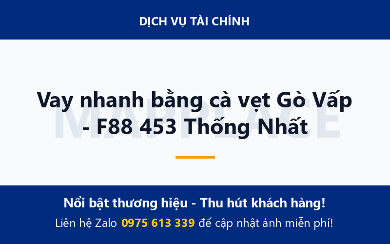 Vay nhanh bằng cà vẹt Gò Vấp - F88 453 Thống Nhất