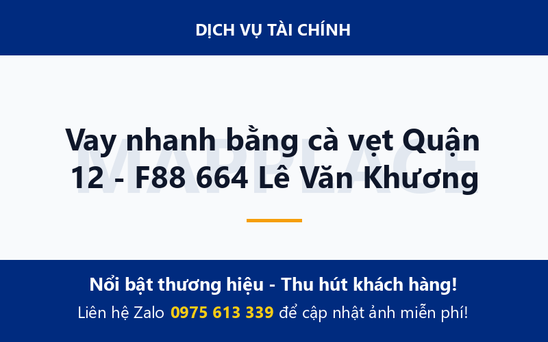 Vay nhanh bằng cà vẹt Quận 12 - F88 664 Lê Văn Khương