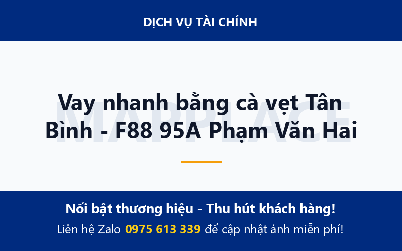 Vay nhanh bằng cà vẹt Tân Bình - F88 95A Phạm Văn Hai