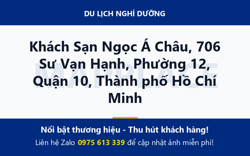 Khách Sạn Ngọc Á Châu, 706 Sư Vạn Hạnh, Phường 12, Quận 10, Thành phố Hồ Chí Minh