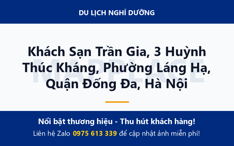 Khách Sạn Trần Gia, 3 Huỳnh Thúc Kháng, Phường Láng Hạ, Quận Đống Đa, Hà Nội