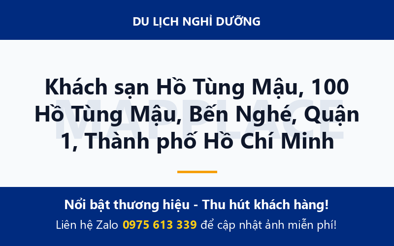 Khách sạn Hồ Tùng Mậu, 100 Hồ Tùng Mậu, Bến Nghé, Quận 1, Thành phố Hồ Chí Minh
