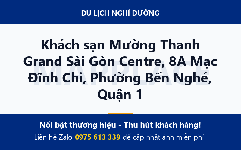 Khách sạn Mường Thanh Grand Sài Gòn Centre, 8A Mạc Đĩnh Chi, Phường Bến Nghé, Quận 1