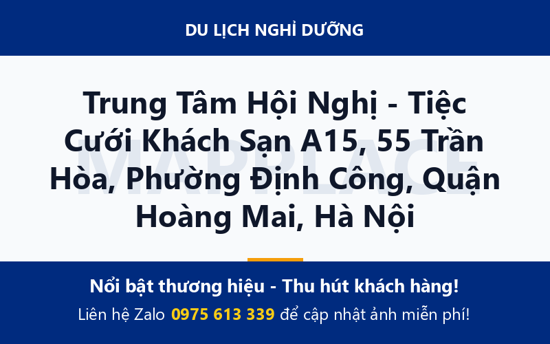 Trung Tâm Hội Nghị - Tiệc Cưới Khách Sạn A15, 55 Trần Hòa, Phường Định Công, Quận Hoàng Mai, Hà Nội