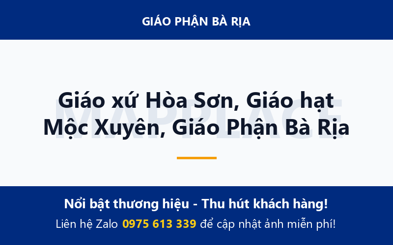 Giáo xứ Hòa Sơn, Giáo hạt Mộc Xuyên, Giáo Phận Bà Rịa