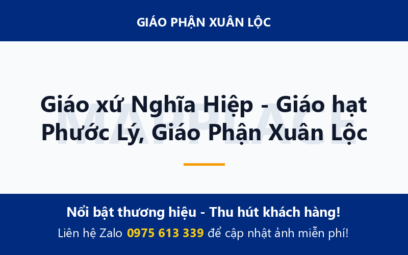 Giáo xứ Nghĩa Hiệp - Giáo hạt Phước Lý, Giáo Phận Xuân Lộc