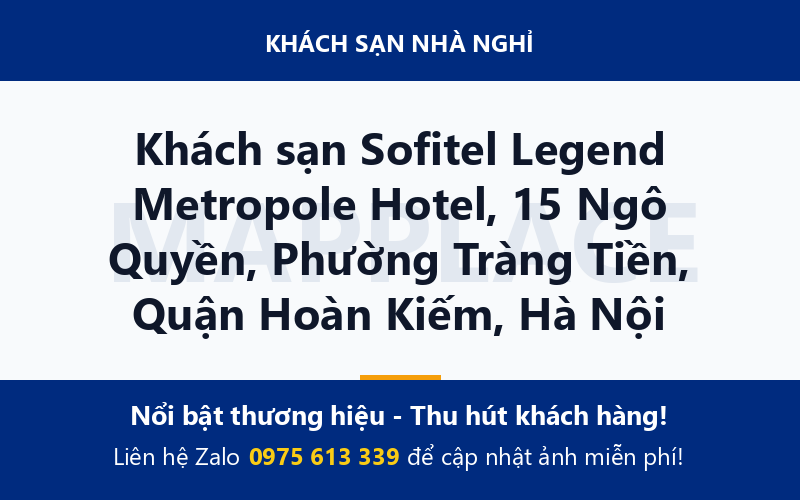 Khách sạn Sofitel Legend Metropole Hotel, 15 Ngô Quyền, Phường Tràng Tiền, Quận Hoàn Kiếm, Hà Nội
