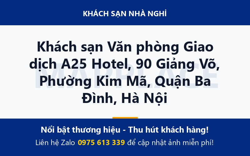 Khách sạn Văn phòng Giao dịch A25 Hotel, 90 Giảng Võ, Phường Kim Mã, Quận Ba Đình, Hà Nội