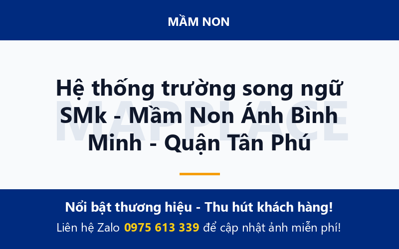 Hệ thống trường song ngữ SMk - Mầm Non Ánh Bình Minh - Quận Tân Phú