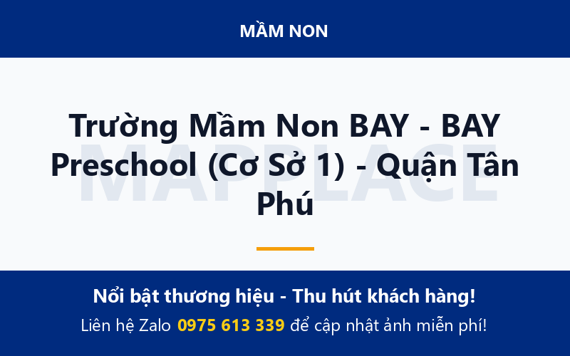 Trường Mầm Non BAY - BAY Preschool (Cơ Sở 1) - Quận Tân Phú