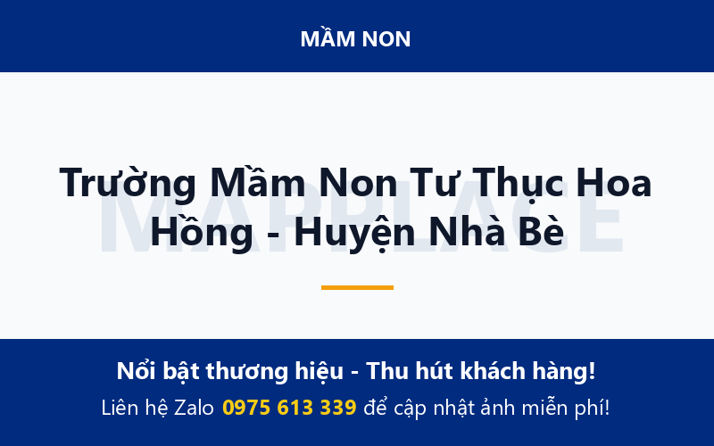 Trường Mầm Non Tư Thục Hoa Hồng - Huyện Nhà Bè
