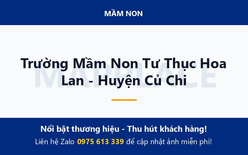 Trường Mầm Non Tư Thục Hoa Lan - Huyện Củ Chi