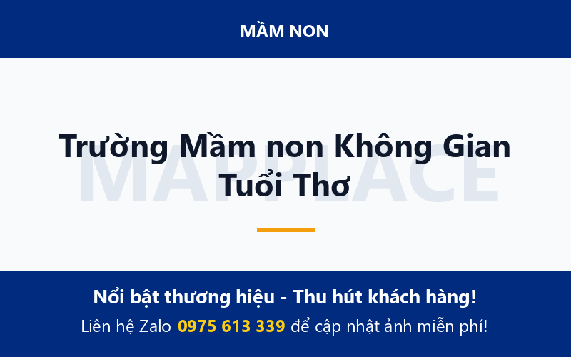 Trường Mầm non Không Gian Tuổi Thơ