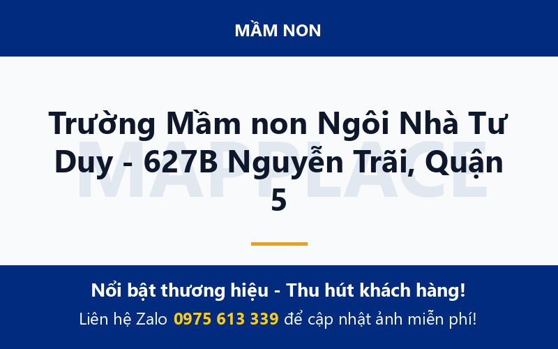 Trường Mầm non Ngôi Nhà Tư Duy - 627B Nguyễn Trãi, Quận 5
