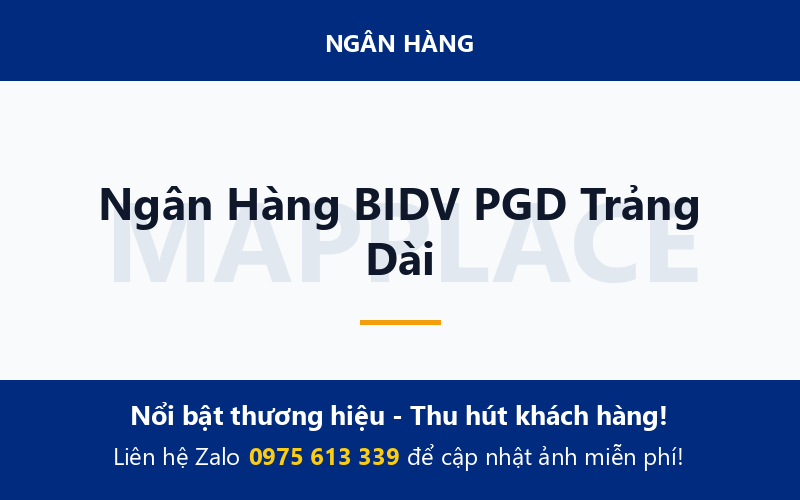 Ngân Hàng BIDV PGD Trảng Dài