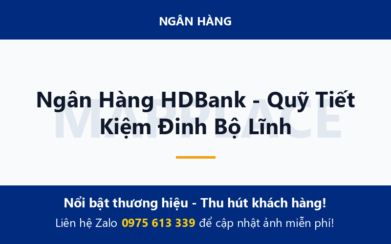 Ngân Hàng HDBank - Quỹ Tiết Kiệm Đinh Bộ Lĩnh