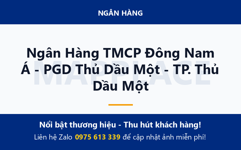 Ngân Hàng TMCP Đông Nam Á - PGD Thủ Dầu Một - TP. Thủ Dầu Một