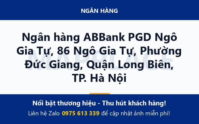 Ngân hàng ABBank PGD Ngô Gia Tự, 86 Ngô Gia Tự, Phường Đức Giang, Quận Long Biên, TP. Hà Nội