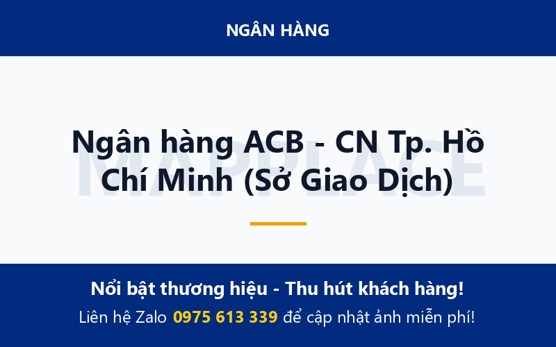 Ngân hàng ACB - CN Tp. Hồ Chí Minh (Sở Giao Dịch)