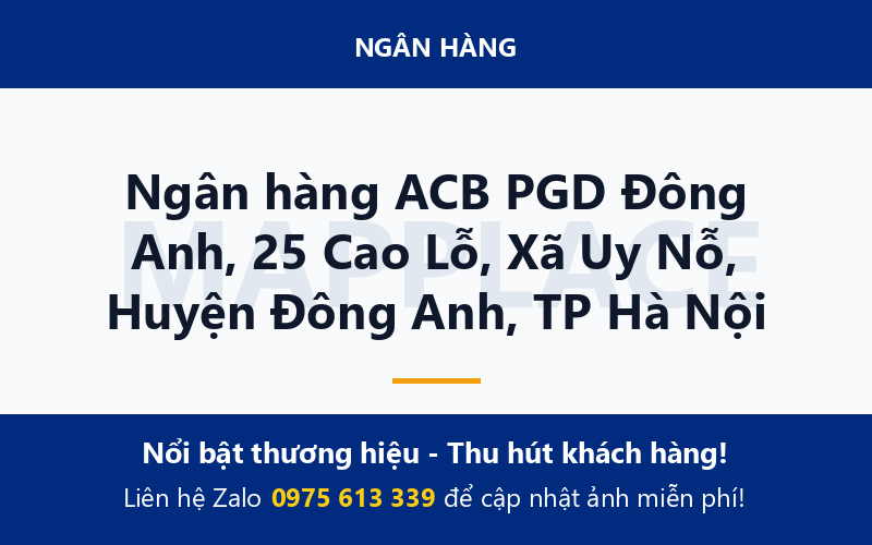 Ngân hàng ACB PGD Đông Anh, 25 Cao Lỗ, Xã Uy Nỗ, Huyện Đông Anh, TP Hà Nội