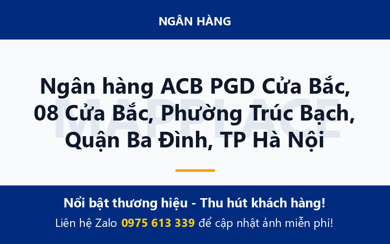 Ngân hàng ACB PGD Cửa Bắc, 08 Cửa Bắc, Phường Trúc Bạch, Quận Ba Đình, TP Hà Nội