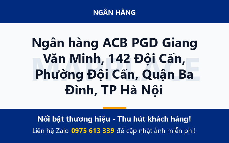 Ngân hàng ACB PGD Giang Văn Minh, 142 Đội Cấn, Phường Đội Cấn, Quận Ba Đình, TP Hà Nội