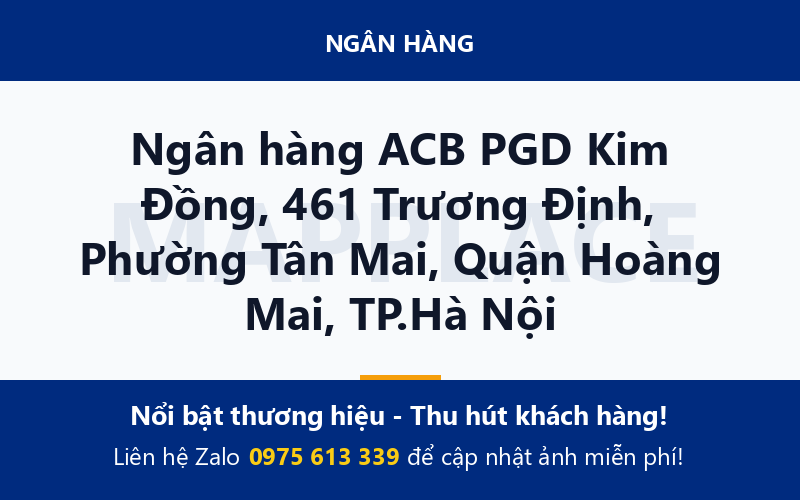 Ngân hàng ACB PGD Kim Đồng, 461 Trương Định, Phường Tân Mai, Quận Hoàng Mai, TP.Hà Nội