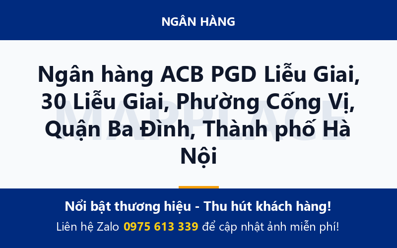 Ngân hàng ACB PGD Liễu Giai, 30 Liễu Giai, Phường Cống Vị, Quận Ba Đình, Thành phố Hà Nội