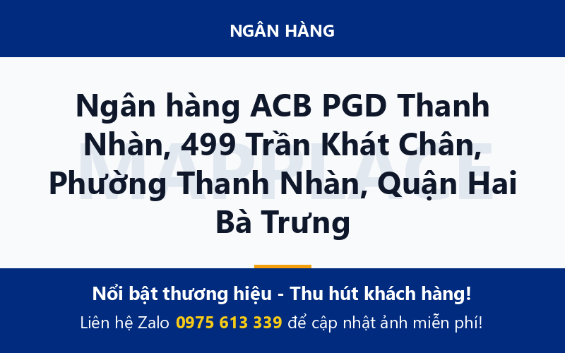 Ngân hàng ACB PGD Thanh Nhàn, 499 Trần Khát Chân, Phường Thanh Nhàn, Quận Hai Bà Trưng