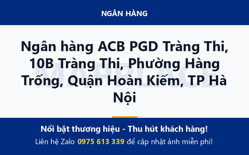 Ngân hàng ACB PGD Tràng Thi, 10B Tràng Thi, Phường Hàng Trống, Quận Hoàn Kiếm, TP Hà Nội